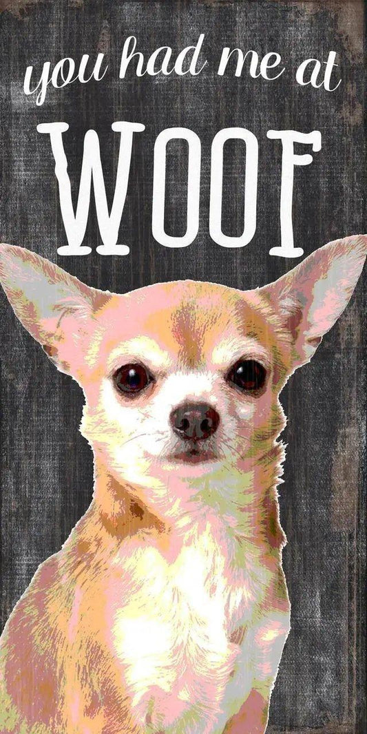  Pet Sign Wood You Had Me At Woof Chihuahua 5x10 Inches -  ToylandEU™