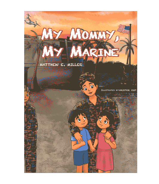 USMC Marine Children’s Book - My Mommy, My Marine by Matthew E. Miller - ToylandEU