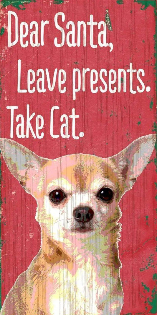  Wood Pet Sign Dear Santa Leave Presents Take Cat Chihuahua -  ToylandEU™